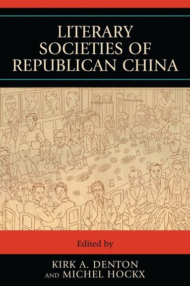 Kirk A. Denton, Michel Hockx - Literary Societies Of Republican China, Häftad