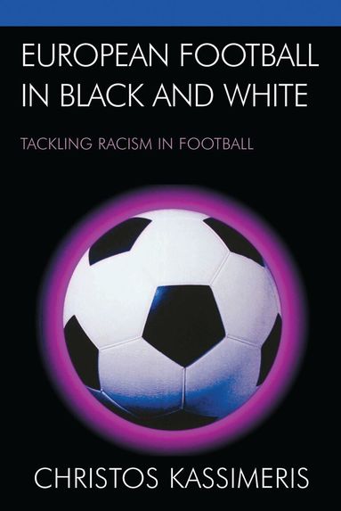 Christos Kassimeris - European Football in Black and White, Inbunden