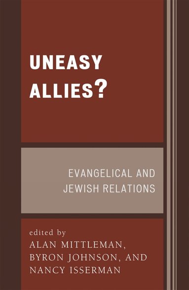Alan Mittleman, Byron R. Johnson, Nancy Isserman - Uneasy Allies?, Häftad