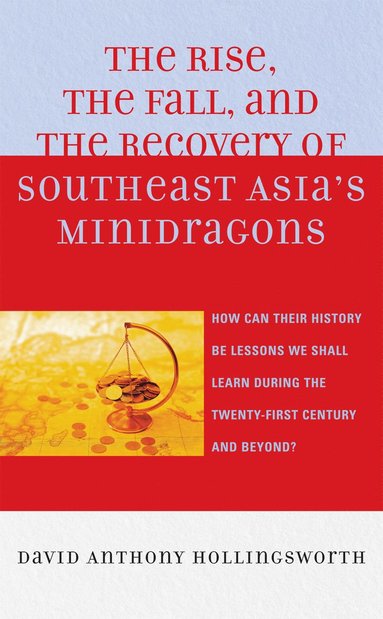 bokomslag Rise, the Fall, and the Recovery of Southeast Asia's Minidragons