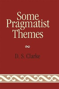 bokomslag Some Pragmatist Themes