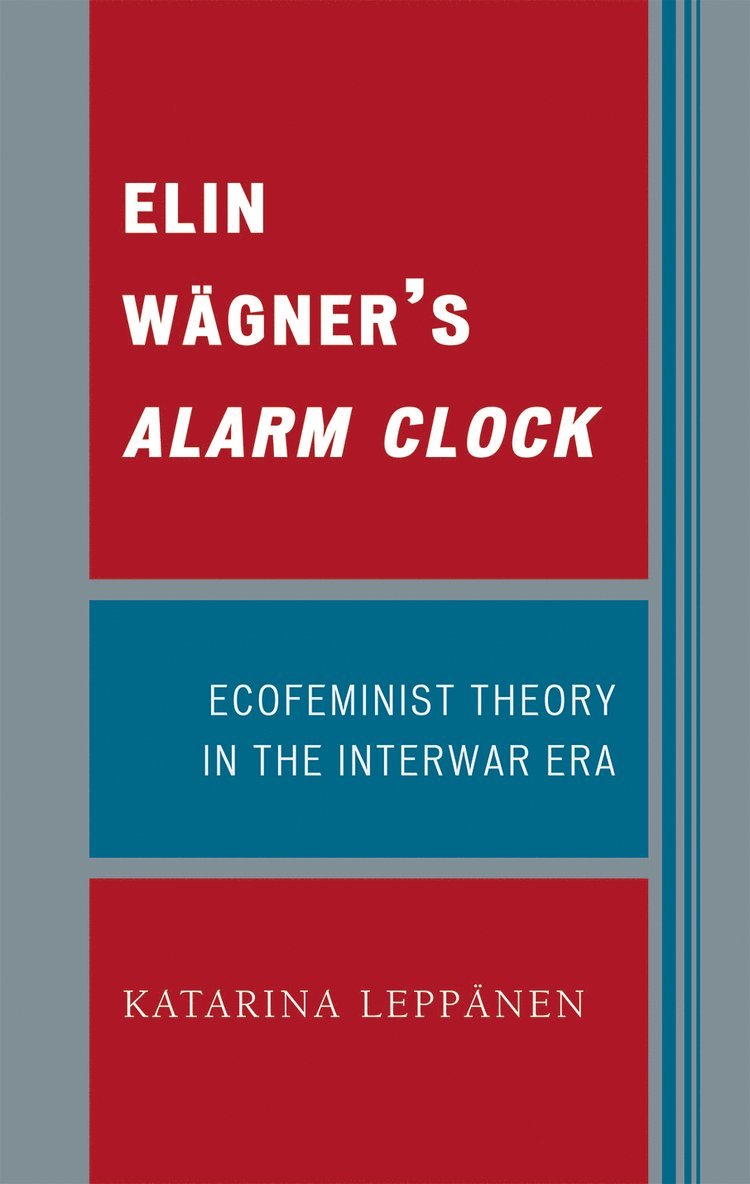 Katarina Leppänen, Katarina Leppanen - Elin Wägner's Alarm Clock, Inbunden