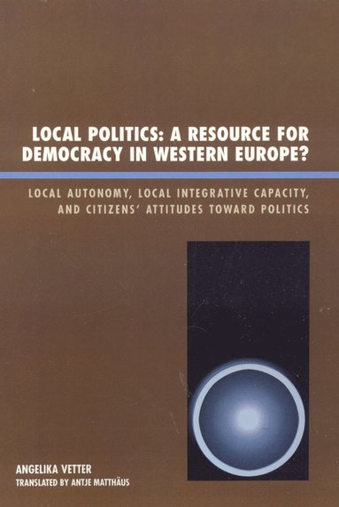 bokomslag Local Politics: A Resource for Democracy in Western Europe