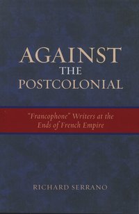 bokomslag Against the Postcolonial