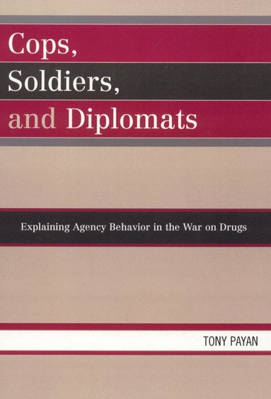 Tony Payan - Cops, Soldiers, and Diplomats, Häftad