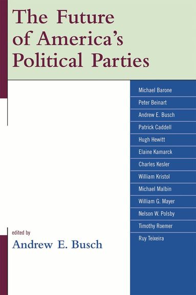 Andrew E. Busch - Future of America's Political Parties, Häftad