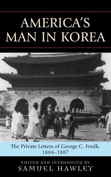 Samuel Hawley - America's Man in Korea, Inbunden