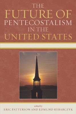 bokomslag The Future of Pentecostalism in the United States