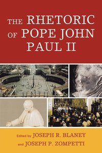 bokomslag The Rhetoric of Pope John Paul II