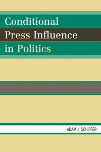 bokomslag Conditional Press Influence in Politics