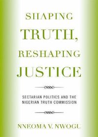 bokomslag Shaping Truth, Reshaping Justice