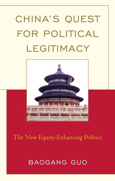 Baogang Guo - China's Quest for Political Legitimacy, Inbunden