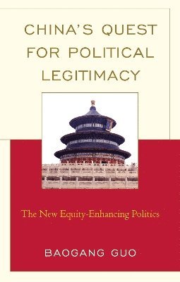 Baogang Guo, Dalton State College Guo, Baogang - China's Quest for Political Legitimacy, Inbunden