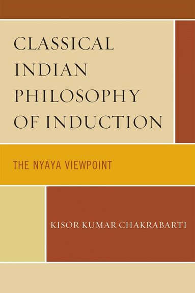 Kisor Kumar Chakrabarti - Classical Indian Philosophy of Induction, Inbunden