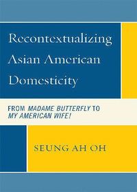 bokomslag Recontextualizing Asian American Domesticity