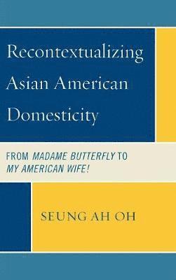 Recontextualizing Asian American Domesticity 1