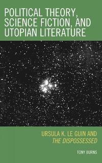 bokomslag Political Theory, Science Fiction, and Utopian Literature