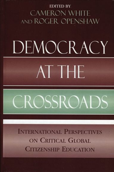 Cameron White, Roger Openshaw - Democracy at the Crossroads, Häftad