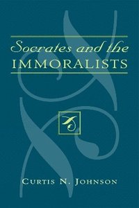 bokomslag Socrates and the Immoralists