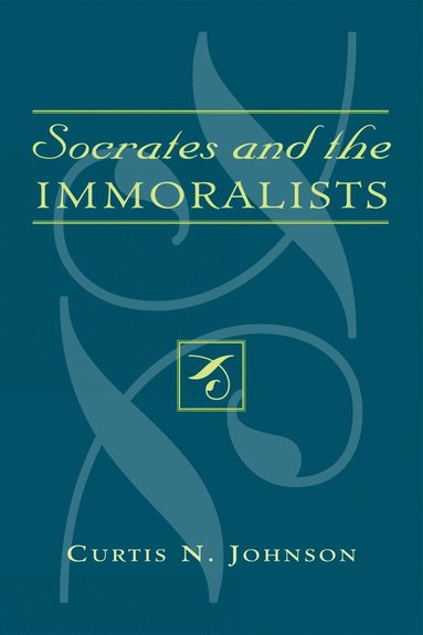 bokomslag Socrates and the Immoralists