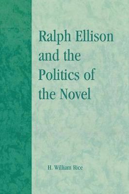 Ralph Ellison and the Politics of the Novel 1