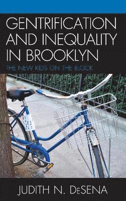 Judith DeSena, Judith Desena - Gentrification and Inequality in Brooklyn, Inbunden