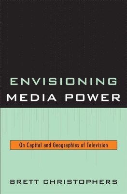 Brett Christophers - Envisioning Media Power, Häftad