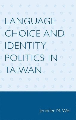 Language Choice and Identity Politics in Taiwan 1