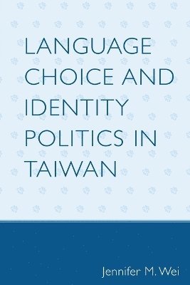 Language Choice and Identity Politics in Taiwan 1