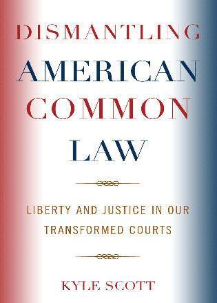 Kyle Scott - Dismantling American Common Law, Häftad