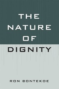 bokomslag The Nature of Dignity