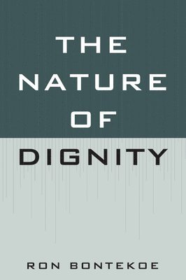 The Nature of Dignity 1