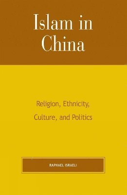 Raphael Israeli - Islam in China, Häftad