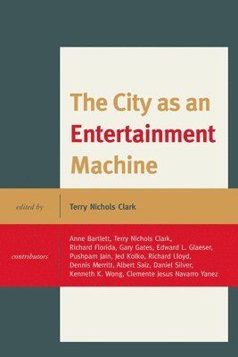 Terry Nichols Clark - City as an Entertainment Machine, Häftad
