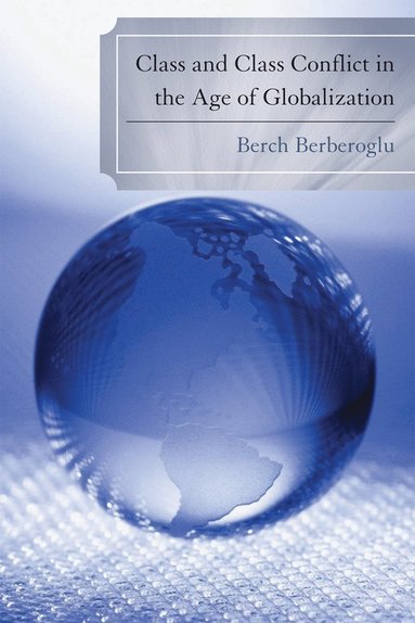 bokomslag Class and Class Conflict in the Age of Globalization