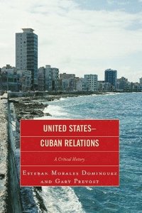 bokomslag United States-Cuban Relations
