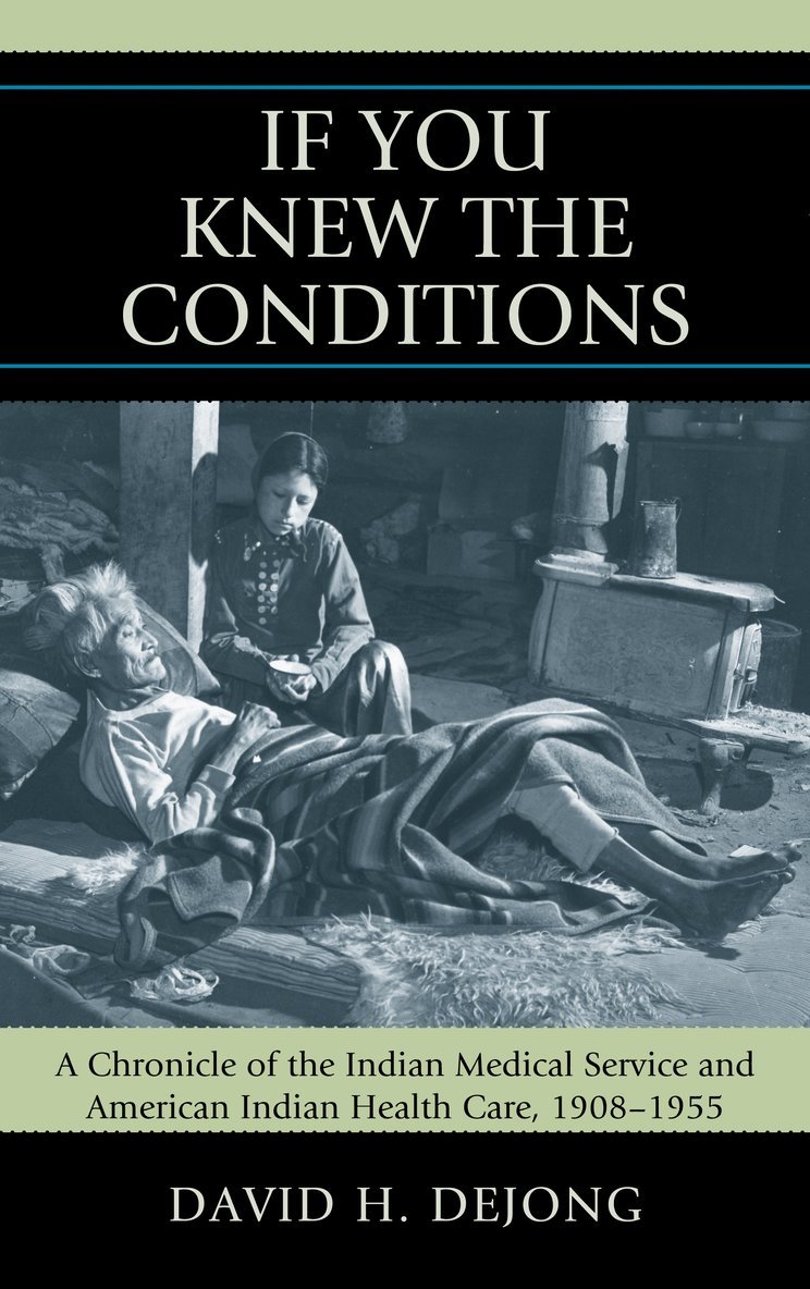 David H. DeJong, David H. Dejong - 'If You Knew the Conditions', Inbunden