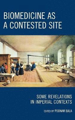 Poonam Bala - Biomedicine as a Contested Site, Inbunden