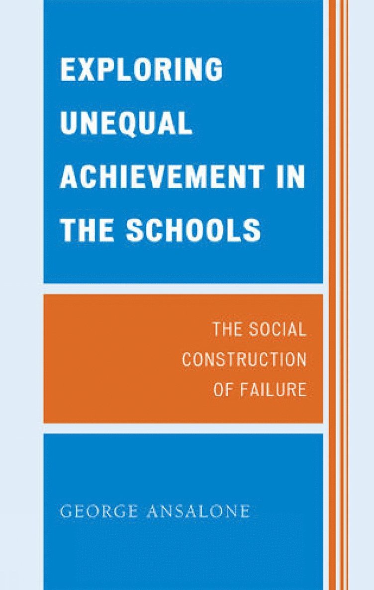 George Ansalone - Exploring Unequal Achievement in the Schools, Häftad
