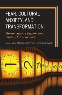 bokomslag Fear, Cultural Anxiety, and Transformation