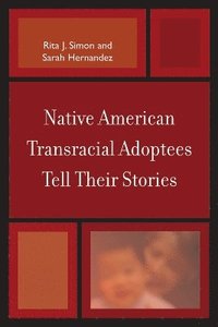 bokomslag Native American Transracial Adoptees Tell Their Stories