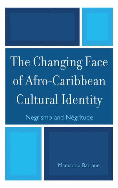 Mamadou Badiane - Changing Face of Afro-Caribbean Cultural Identity, Inbunden