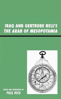 bokomslag Iraq and Gertrude Bell's The Arab of Mesopotamia
