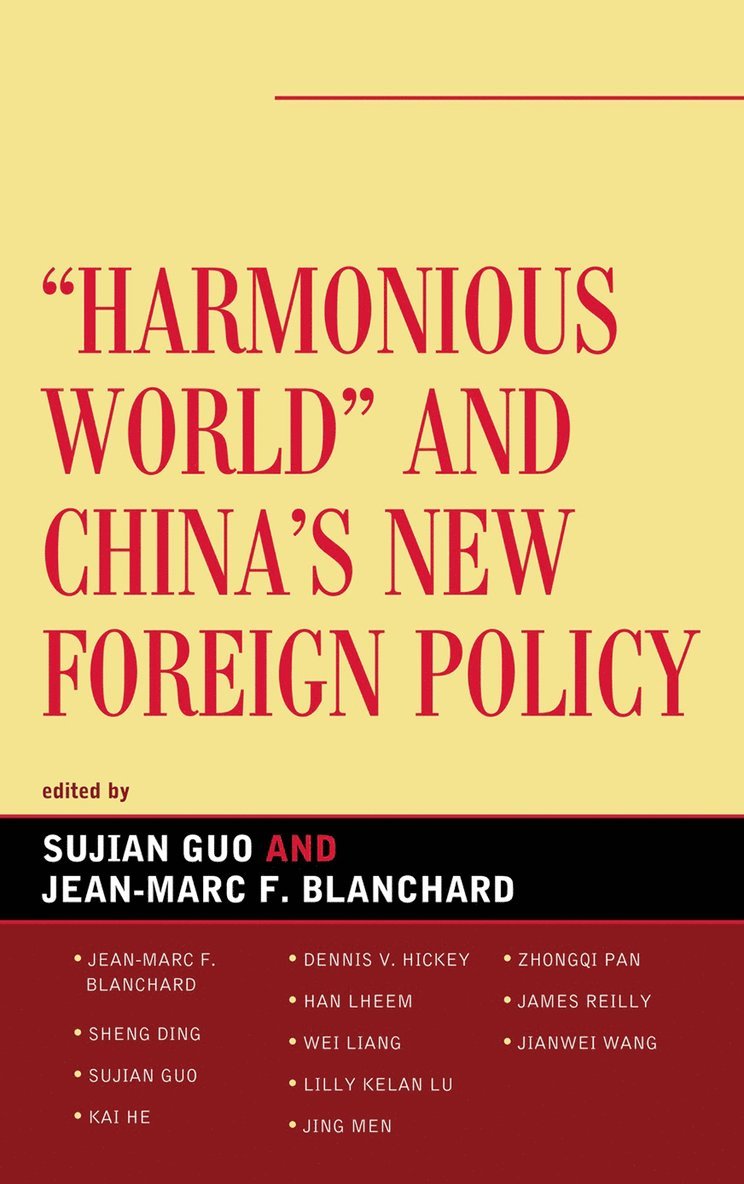 Sujian Guo, Jean-Marc F. Blanchard - Harmonious World and China's New Foreign Policy, Inbunden