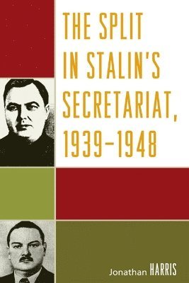Jonathan Harris - Split in Stalin's Secretariat, 1939-1948, Häftad