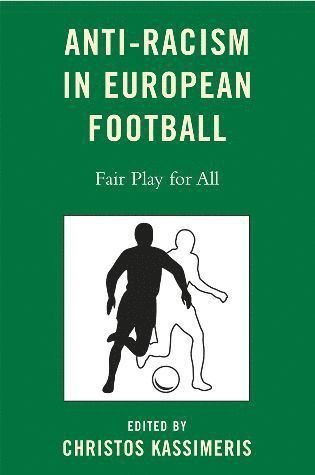 Christos Kassimeris - Anti-Racism in European Football, Inbunden