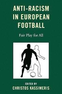 bokomslag Anti-Racism in European Football