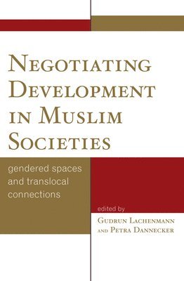 Negotiating Development in Muslim Societies 1