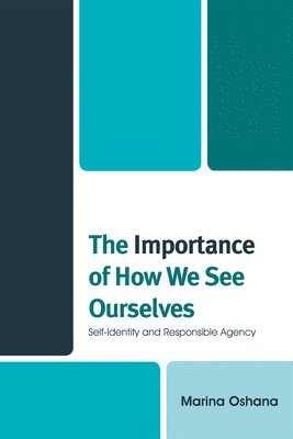 bokomslag The Importance of How We See Ourselves