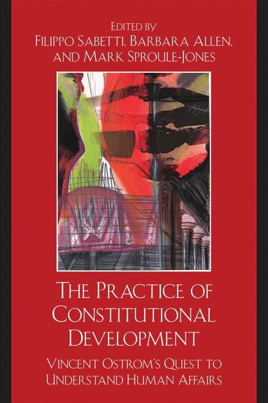 Filippo Sabetti, Barbara Allen, Mark Sproule-Jones - Practice of Constitutional Development, Inbunden